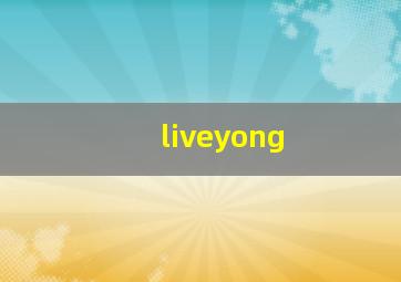 liveyong