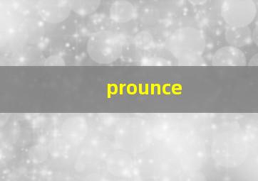 prounce