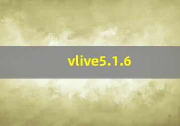 vlive5.1.6